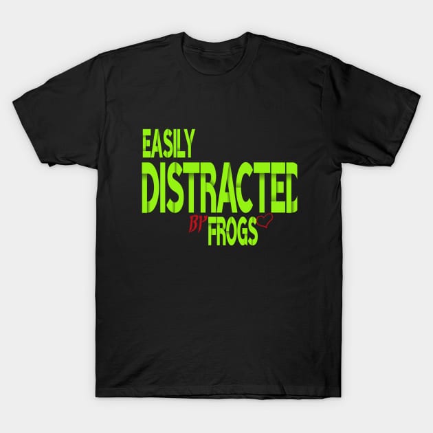 Easily Distracted By Frogs T-Shirt by best design